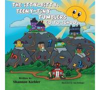 Shannon Kiebler The Itty-Bitty, Teeny-Tiny Tumblers Go to School (Tascabile)