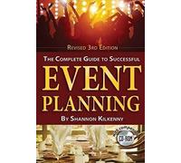 Shannon Kilkenny Complete Guide to Successful Event Planning (Tascabile)