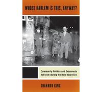 Shannon King Whose Harlem Is This, Anyway? (Tascabile) Culture, Labor, History