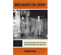 Shannon King Whose Harlem Is This, Anyway? (Tascabile) Culture, Labor, History