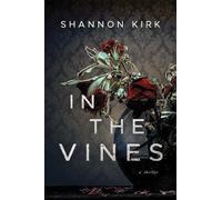 Shannon Kirk In the Vines (Tascabile)