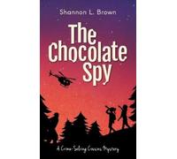 Shannon L Brown The Chocolate Spy (The Crime-Solving Cousins (Copertina rigida)
