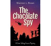 Shannon L Brown The Chocolate Spy (The Crime-Solving Cousins Mysteri (Tascabile)