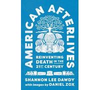 Shannon Lee Dawdy American Afterlives (Copertina rigida)