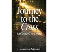 Shannon Lehmann Journey to the Cross (Tascabile)