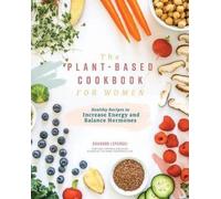 Shannon Leparski The Plant-based Cookbook for Women (Copertina rigida)
