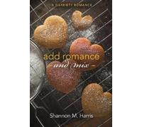 Shannon M Harris Add Romance and Mix (Tascabile)