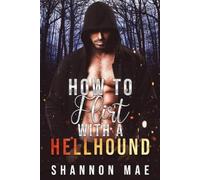 Shannon Mae How to Flirt with a Hellhound (Tascabile)