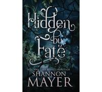 Shannon Mayer Hidden by Fate (Tascabile)
