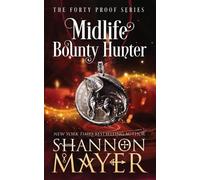 Shannon Mayer Midlife Bounty Hunter (Tascabile) Forty Proof