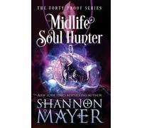 Shannon Mayer Midlife Soul Hunter (Tascabile) Forty Proof