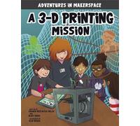 Shannon McClintock Miller Blake Hoena A 3-D Printing Mission (Copertina rigida)