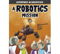 Shannon McClintock Miller Blake Hoena A Robotics Mission (Copertina rigida)