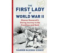Shannon McKenna Schmidt The First Lady of World War II (Copertina rigida)