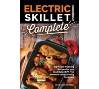 Shannon McMillian Electric Skillet Cookbook Complete (Tascabile)