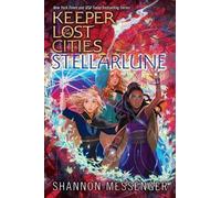 Shannon Messenger Stellarlune (Copertina rigida) Keeper of the Lost Cities