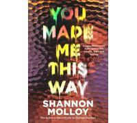 Shannon Molloy You Made Me This Way (Tascabile)