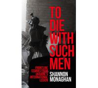 Shannon Monaghan To Die With Such Men (Copertina rigida)