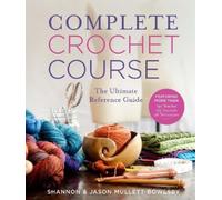 Shannon Mullett-Bowlsby Jason Mullett-Bow Complete Crochet Co (Copertina rigida)