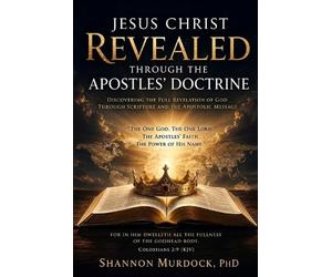 Shannon Murdock P Jesus Christ Revealed Through the Apostles' Doctr (Tascabile)