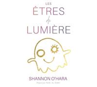 Shannon O'Hara LES ÊTRES DE LUMIÈRE (French) (Tascabile)