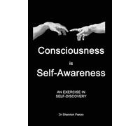 Shannon Panzo Consciousness is Self-Awareness (Tascabile)