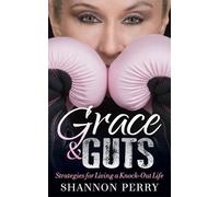 Shannon Perry Grace and Guts (Tascabile)