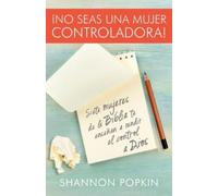 Shannon Popkin No Seas Una Mujer Controladora (Control Girl) (Tascabile)