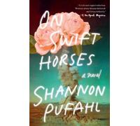 Shannon Pufahl On Swift Horses (Tascabile)