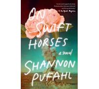 Shannon Pufahl On Swift Horses (Tascabile)