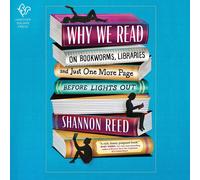 Shannon Reed Pai Why We Read: On Bookworms, Libraries, and Just One (Audiobook)