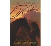 Shannon S. Jones The Scent of Kindness (Tascabile)