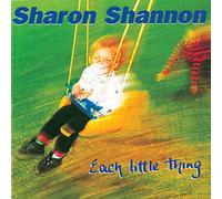 SHANNON, SHARON - EACH LITTLE THING