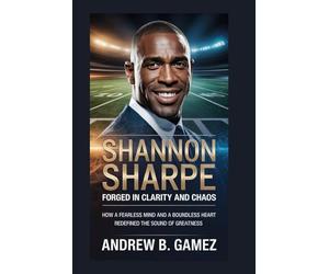 SHANNON SHARPE: Forged in Clarity and Chaos: How a Fearless Mind and a Boundless Heart Redefined the Sound of Greatness
