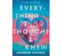 Shannon Takaoka Everything I Thought I Knew (Tascabile)