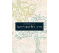 Shannon Vallor Technology and the Virtues (Tascabile)