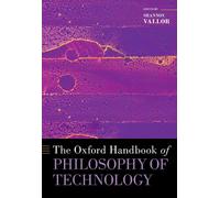 Shannon Vallor The Oxford Handbook of Philosophy of Technolog (Copertina rigida)