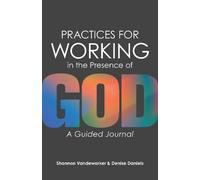 Shannon Vandewark Practices for Working in the Presence of G (Copertina rigida)