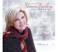 Shannon Wexelberg - Love Came for Me