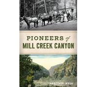 Shannon Wray Pioneers of Mill Creek Canyon (Tascabile)