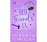 Shannyn Schroeder My Best Friend's Ex (Tascabile) Daring Divorcees