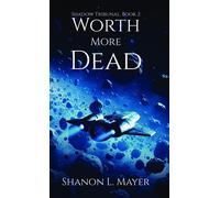 Shanon L Mayer Worth More Dead (Copertina rigida) Shadow Tribunal