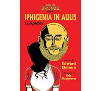 Edward Einhorn Iphigenia In Aulis, The Age of Bronze Edition (Tascabile)