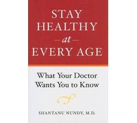Shantanu Nundy Stay Healthy at Every Age (Copertina rigida)