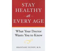 Shantanu Nundy Stay Healthy at Every Age (Tascabile)