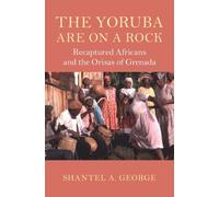 Shantel A. George The Yoruba Are on a Rock (Copertina rigida)