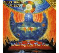Shanti,Oliver & Friends - Walking on the Sun