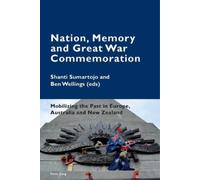 Shanti Sumartojo Nation, Memory and Great War Commemoration (Tascabile)