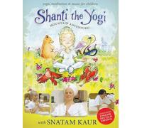 Shanti the Yogi - Mountain Adventure (DVD) Snatam Kaur Snatam Kaur