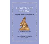 Shantideva How to Be Caring (Copertina rigida) Ancient Wisdom for Modern Readers